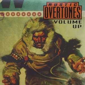 Rustic Overtones : Volume Up