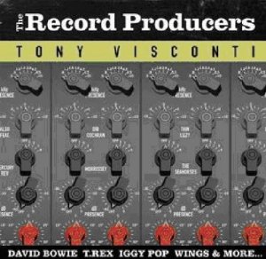 The Record Producers - Tony Visconti